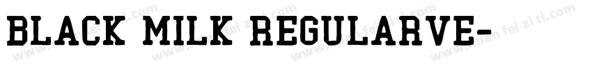 Black Milk RegularVe字体转换